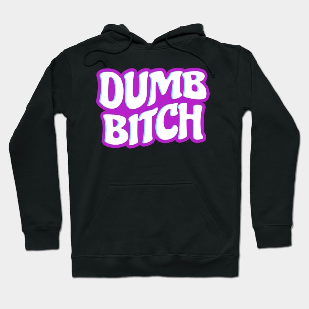 Dumb Bitch For You Hoodie by CoinDesk Podcast